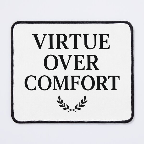 Item preview, Virtue Over Comfort Stoic Philosophy (Black Font) designed and sold by TshirtsLabs.