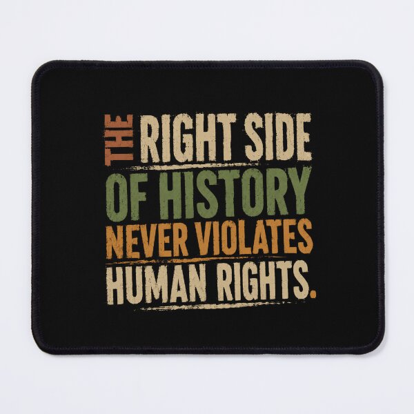 Item preview, The Right Side Of History Never Violates Human Rights Activist Advocacy designed and sold by SkeletonsDanger.
