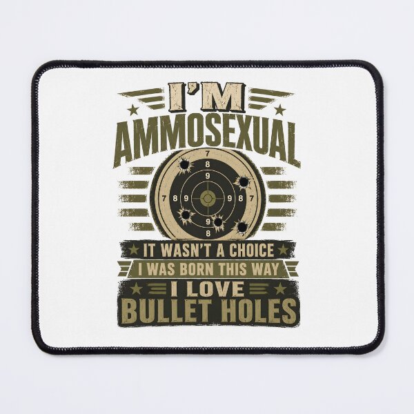 Item preview, I'm Ammosexual It Wasn't a Choice - Funny Gift designed and sold by PixelBlob.