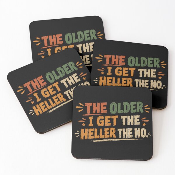 Item preview, The Older I Get The Heller The No Funny Senior Sarcastic Attitude Quote designed and sold by SkeletonsDanger.