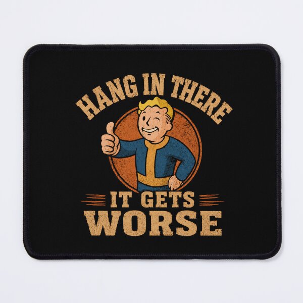 Item preview, Hang In There It Gets Worse Fallout Vault Boy Gamer Sarcasm designed and sold by SkeletonsDanger.