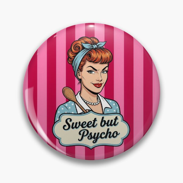 Item preview, Sweet but Psycho- 1950s Housewife designed and sold by Tantessa.