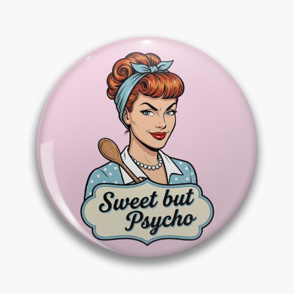 Item preview, Sweet but Psycho- 1950s Housewife designed and sold by Tantessa.