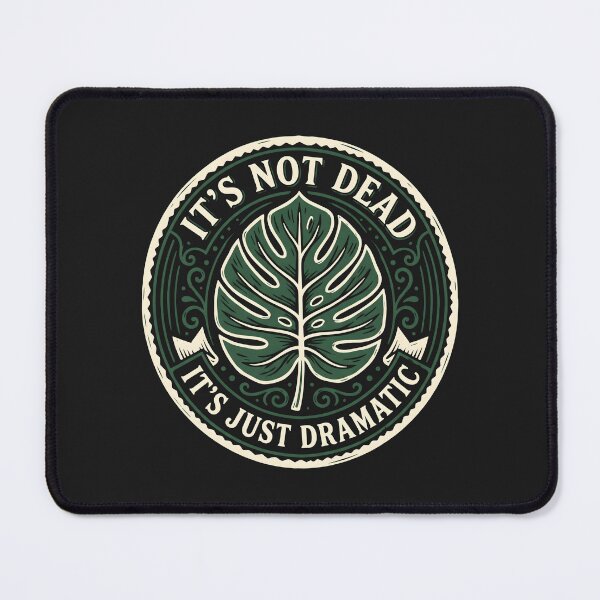 Item preview, Its Not Dead Its Just Dramatic Monstera designed and sold by SplashTastic.