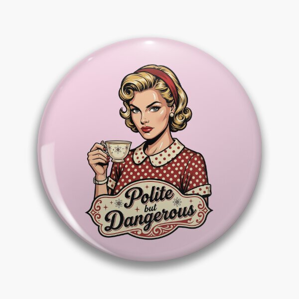 Item preview, Polite but Dangerous- 1950s Housewife designed and sold by Tantessa.