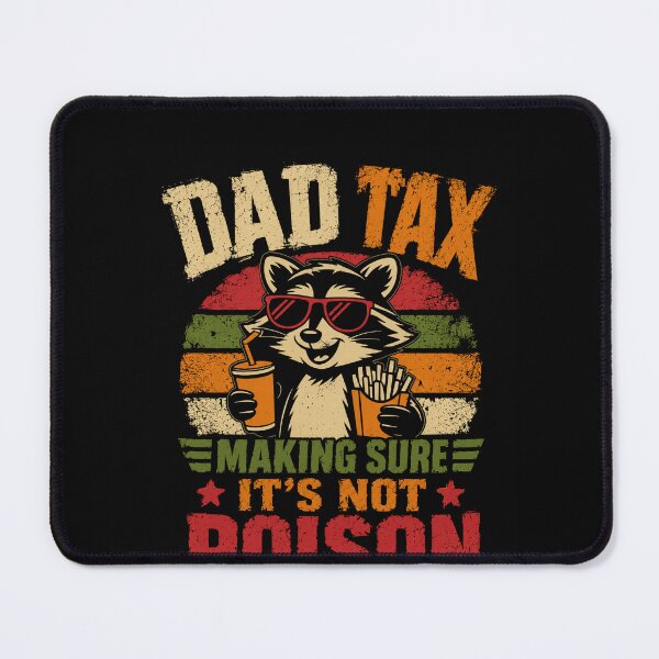 Item preview, Dad Tax Making Sure It's Not Poison Funny Dad Raccoon Father Humor designed and sold by SkeletonsDanger.