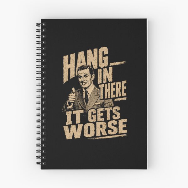 Item preview, Hang In There It Gets Worse Sarcastic Humor Cynical Quote designed and sold by SkeletonsDanger.