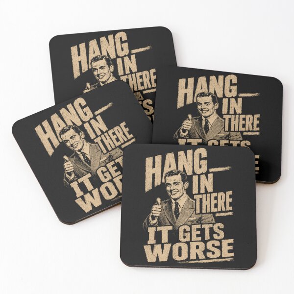 Item preview, Hang In There It Gets Worse Sarcastic Humor Cynical Quote designed and sold by SkeletonsDanger.