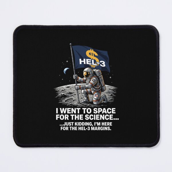 Item preview, I Went To Space For Hel3 Margins Astronaut designed and sold by SplashTastic.