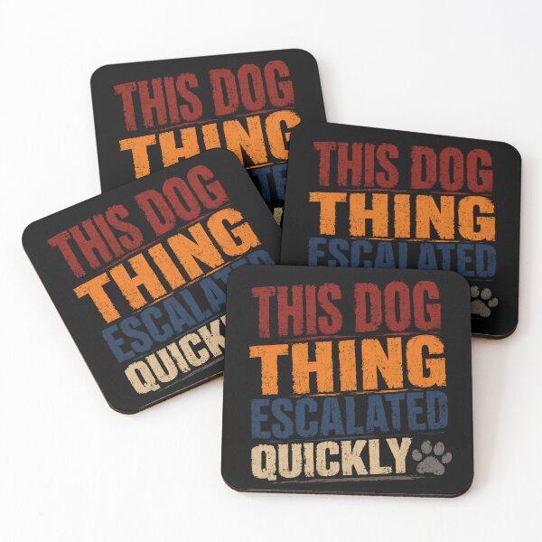 Item preview, This Dog Thing Escalated Quickly Dog Owner Pet Parent Humor designed and sold by SkeletonsDanger.
