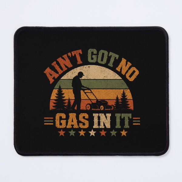 Item preview, Ain't Got No Gas In It Lawn Mower Gardener Dad designed and sold by SkeletonsDanger.