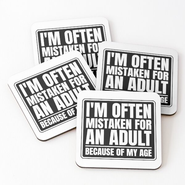 Item preview, I'm often mistaken for an adult because of my age designed and sold by Dondonmart.