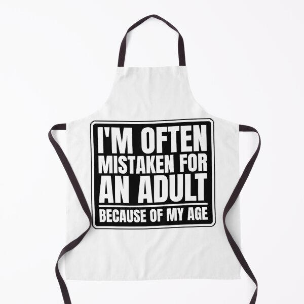 Item preview, I'm often mistaken for an adult because of my age designed and sold by Dondonmart.
