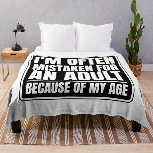 Item preview, I'm often mistaken for an adult because of my age designed and sold by Dondonmart.