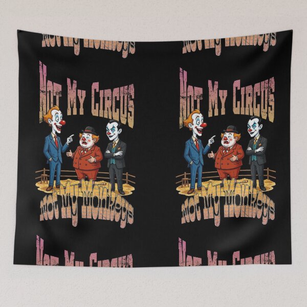 Item preview, Not My Circus, Not My Monkeys designed and sold by V8Green.