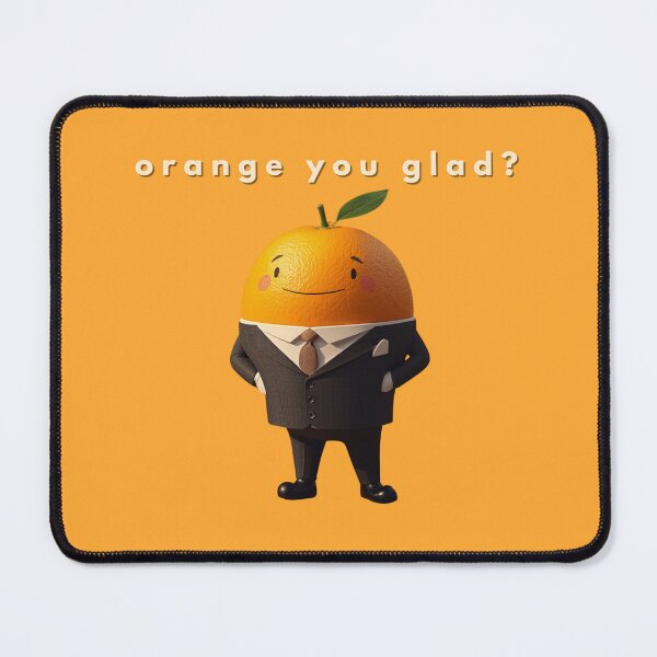 Item preview, Orange You Glad? designed and sold by TeeHee Puns.