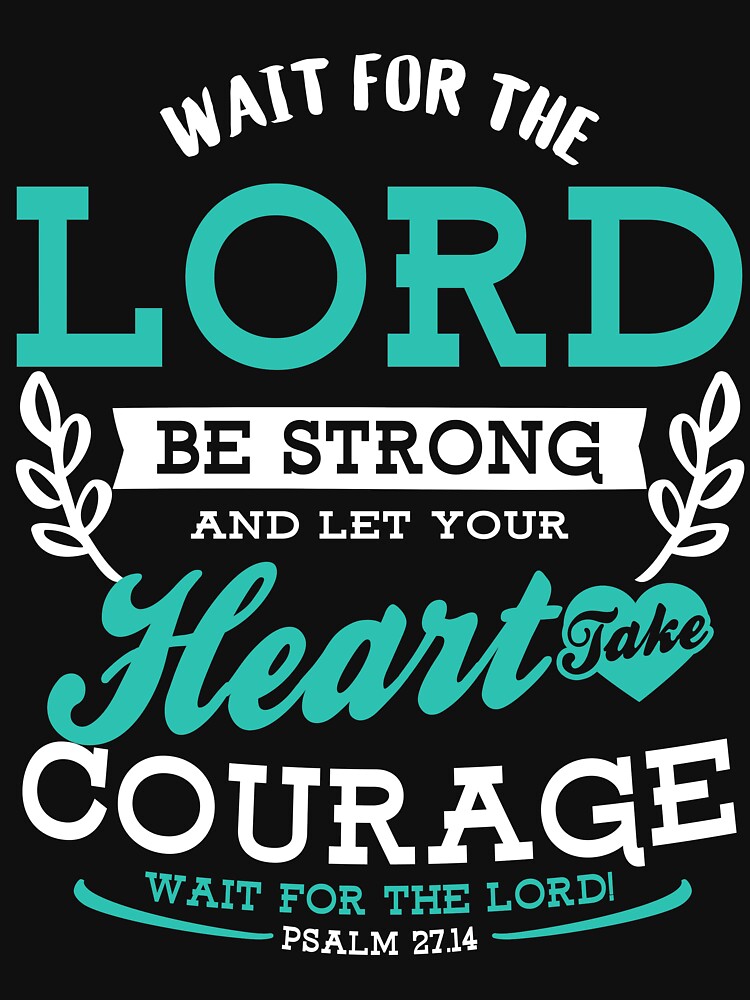 be strong and courageous psalm