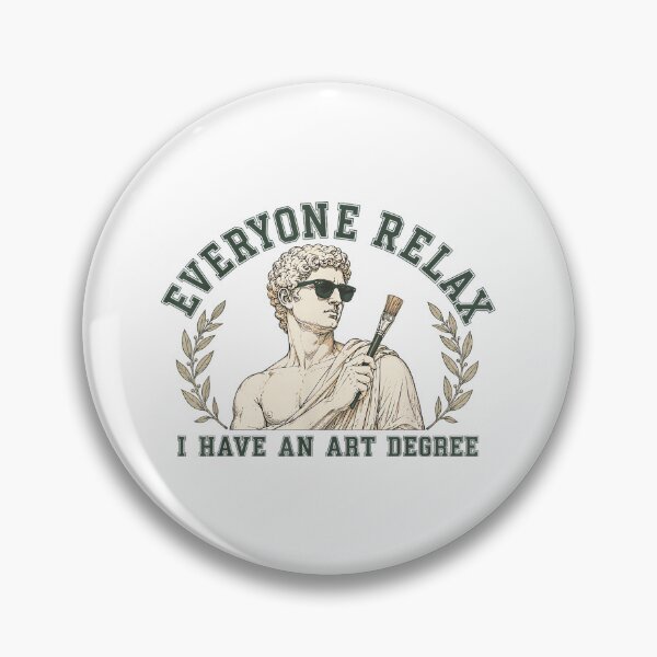 Item preview, Everyone Relax I Have an Art Degree Funny Artist designed and sold by CherylCGarrison.