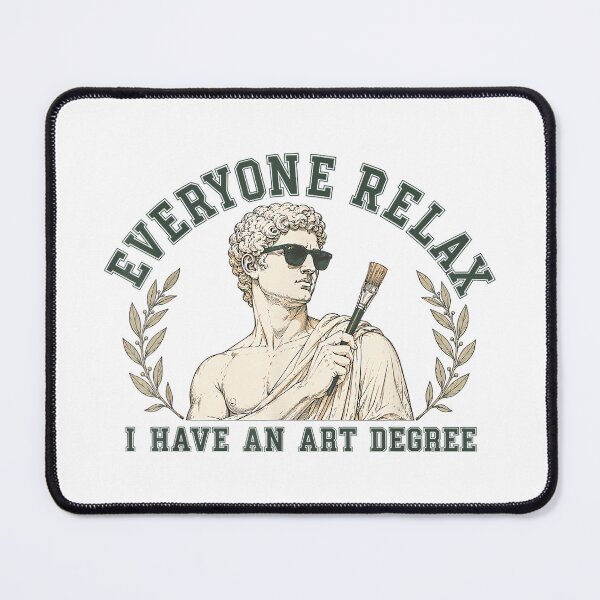 Item preview, Everyone Relax I Have an Art Degree Funny Artist designed and sold by CherylCGarrison.