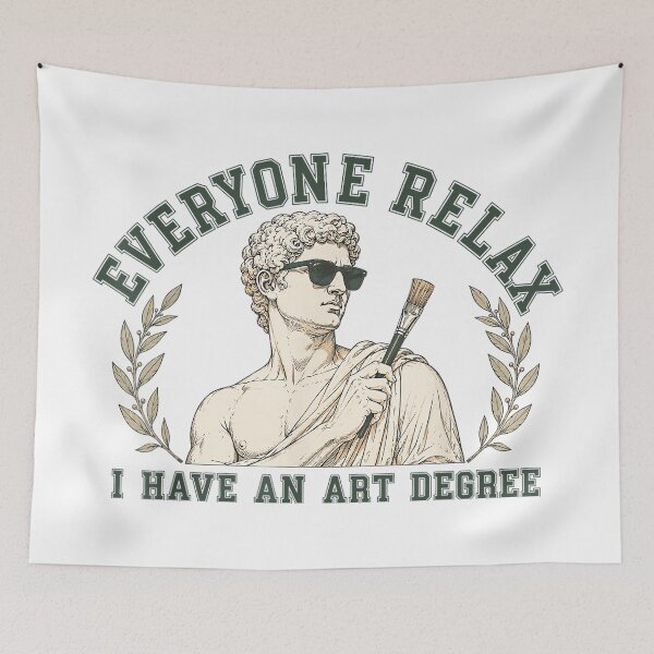 Item preview, Everyone Relax I Have an Art Degree Funny Artist designed and sold by CherylCGarrison.