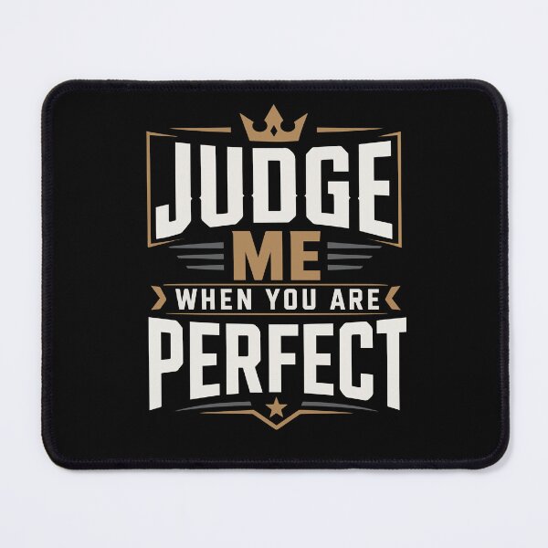 Item preview, Judge Me When You Are Perfect | Bold Masculine Typography Motivational Quote designed and sold by Huddy-clothes.