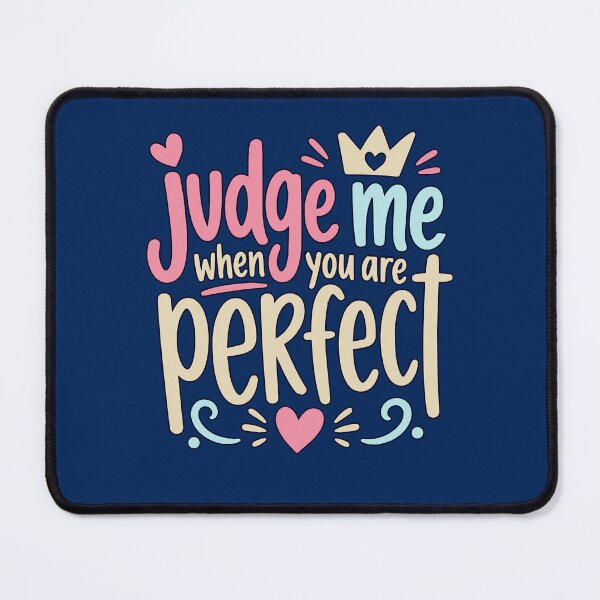 Item preview, Judge Me When You Are Perfect | Cute Feminine Typography with Hearts and Crown Inspirational Quote designed and sold by Huddy-clothes.