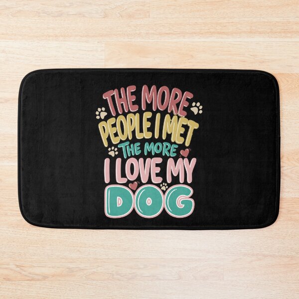 Item preview, Funny The More People I Meet, The More I Love My Dog, Vintage  designed and sold by Colorfulman.