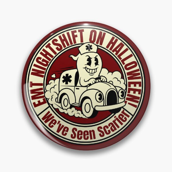 Item preview, EMT Night Shift Halloween We've Seen Scarier Badge designed and sold by Lulustarfox.