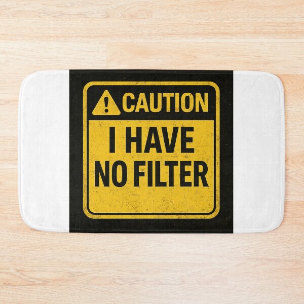 Item preview, Caution I Have No Filter designed and sold by Love Joy.