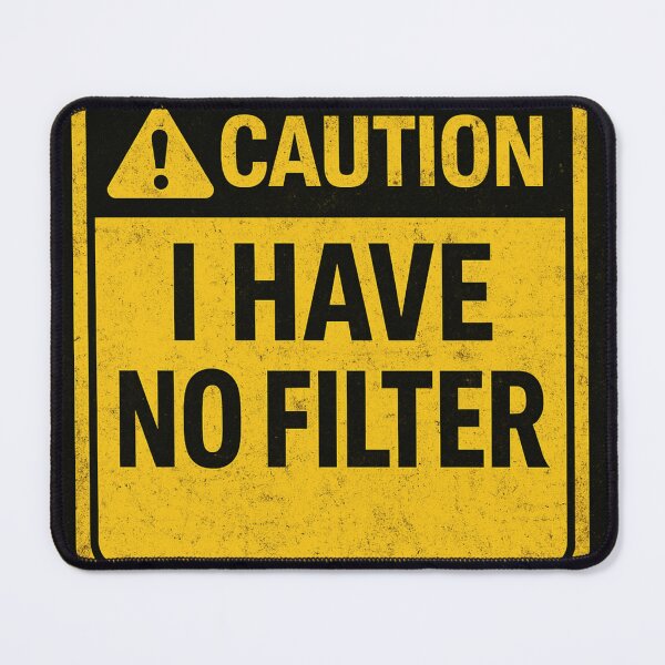 Item preview, Caution I Have No Filter designed and sold by Love Joy.