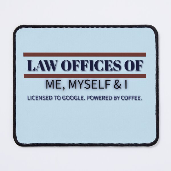 Item preview, Law Offices of Me, Myself & I – Licensed by Google, Powered by Coffee | Funny Legal Humor Shirt designed and sold by Teale-Studio.