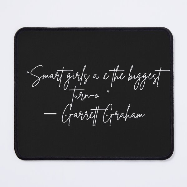 Item preview, Garret Graham: Smart girls are the biggest turn on designed and sold by kathapeter.