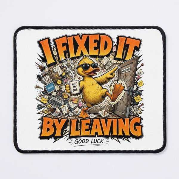Item preview, I Fixed It By Leaving Funny Duck Office Meme | Sarcastic Comic designed and sold by Cavalier-org.