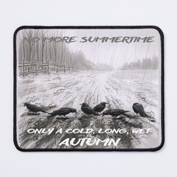 Item preview, No More Summertime - Only Cold Long Wet Autumn designed and sold by Stefanrajzer.