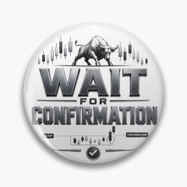 Item preview, Wait for Confirmation Forex Trading Bull Market Design designed and sold by PipForgeStudio .