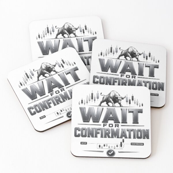 Item preview, Wait for Confirmation Forex Trading Bull Market Design designed and sold by PipForgeStudio .
