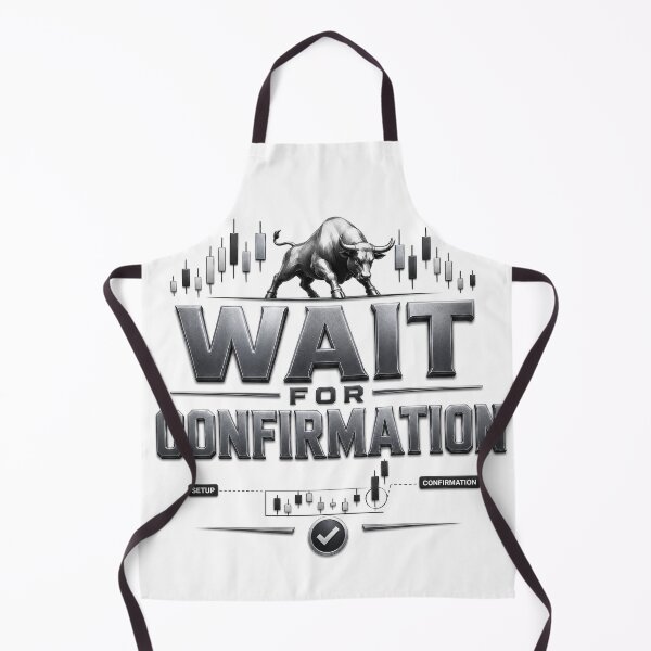 Item preview, Wait for Confirmation Forex Trading Bull Market Design designed and sold by PipForgeStudio .