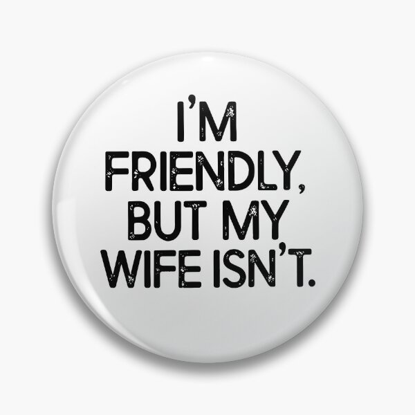 Item preview, I'm Friendly But My Wife Isn't designed and sold by Johnny-Store.