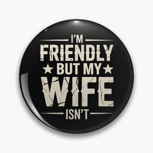 Item preview, I'm Friendly But My Wife Isn't designed and sold by Johnny-Store.