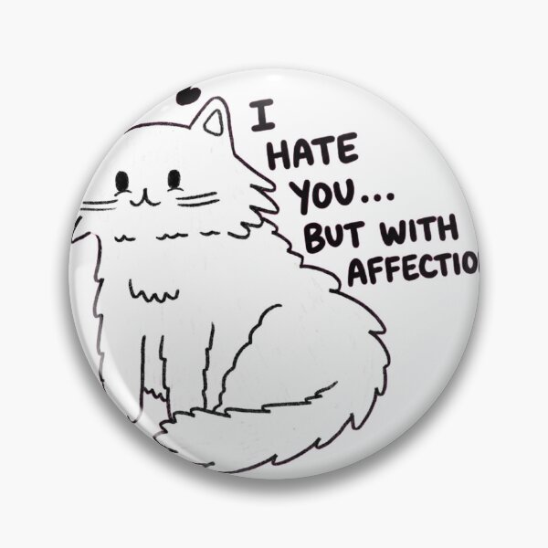 Item preview, I Hate You But With Affection Funny Fluffy Cat designed and sold by JossDesign15.