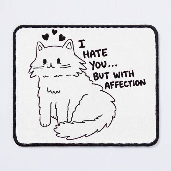 Item preview, I Hate You But With Affection Funny Fluffy Cat designed and sold by JossDesign15.