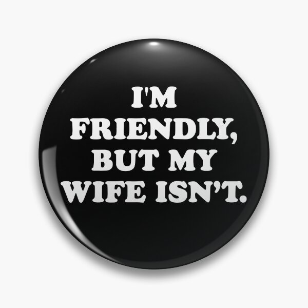 Item preview, I'm Friendly But My Wife Isn't designed and sold by Johnny-Store.