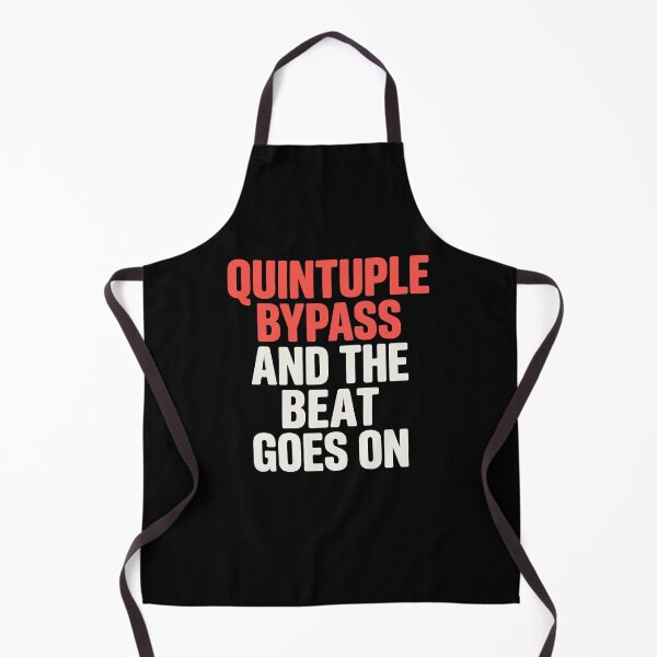 Item preview, Quintuple Bypass Dark Humor Medical Quote designed and sold by Digital Art Works Hub.
