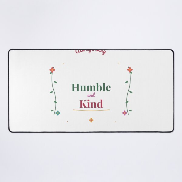 Item preview, Always Stay Humble and Kind | Boho Floral Inspirational Quote | Positive Typography Design designed and sold by SLAYTHESPACE.