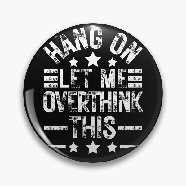Item preview, Hang On, Let Me Overthink This | Funny Gifts For Overthinkers  designed and sold by BrokenLabel.