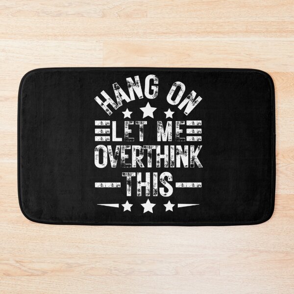 Item preview, Hang On, Let Me Overthink This | Funny Gifts For Overthinkers  designed and sold by BrokenLabel.