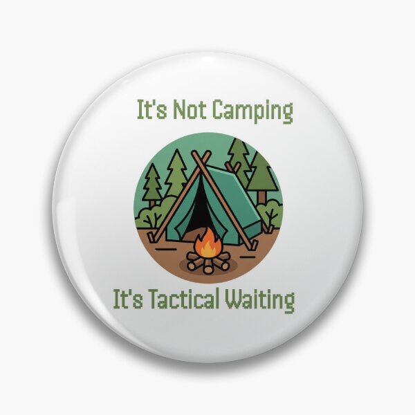 Item preview, Not Camping Tactical Waiting Funny FPS Shooter Gamer designed and sold by SW Shop.