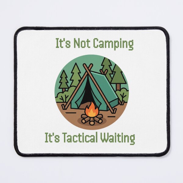 Item preview, Not Camping Tactical Waiting Funny FPS Shooter Gamer designed and sold by SW Shop.