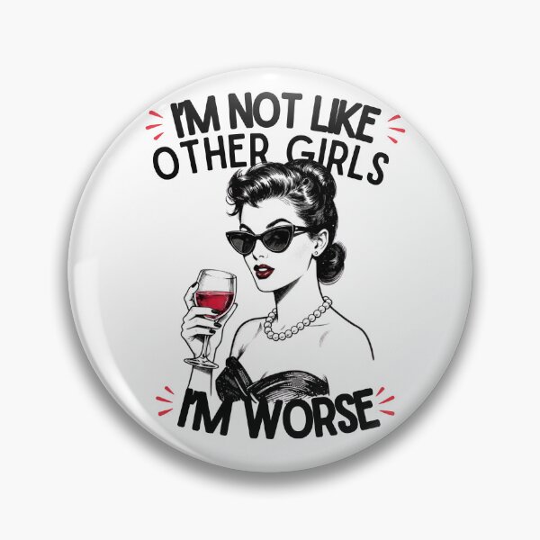 Item preview, I'm Not Like Other Girls, I'm Worse | Funny Gifts For Sarcastics Women designed and sold by BrokenLabel.