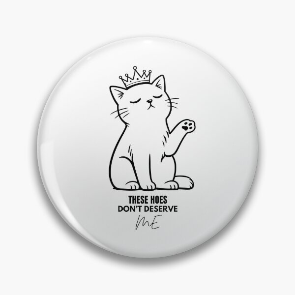 Item preview, These Hoes Don't Deserve Me Funny Cat Crown Unbothered Sarcastic Gift designed and sold by GibasVisuals.